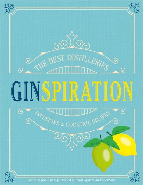 Cover for Klaus St. Rainer · Ginspiration: The Best Distilleries, Infusions, and Cocktails (Hardcover Book)