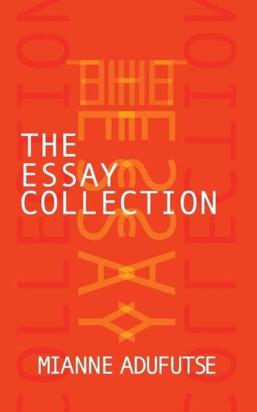 Cover for Mianne Adufutse · The Essay Collection (Paperback Book) (2011)
