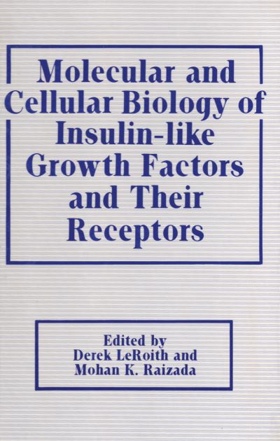 Cover for Derek Leroith · Molecular and Cellular Biology of Insulin-like Growth Factors and Their Receptors (Paperback Book) [Softcover reprint of the original 1st ed. 1989 edition] (2013)