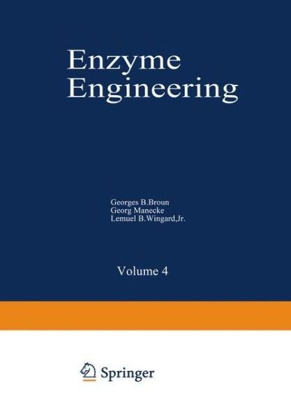 Cover for G B Broun · Enzyme Engineering: Volume 4 (Paperback Book) [Softcover reprint of the original 1st ed. 1978 edition] (2012)