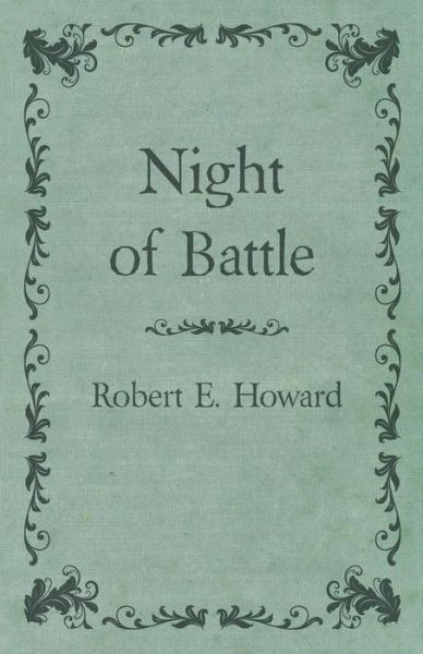 Cover for Robert E. Howard · Night of Battle (Paperback Book) (2014)