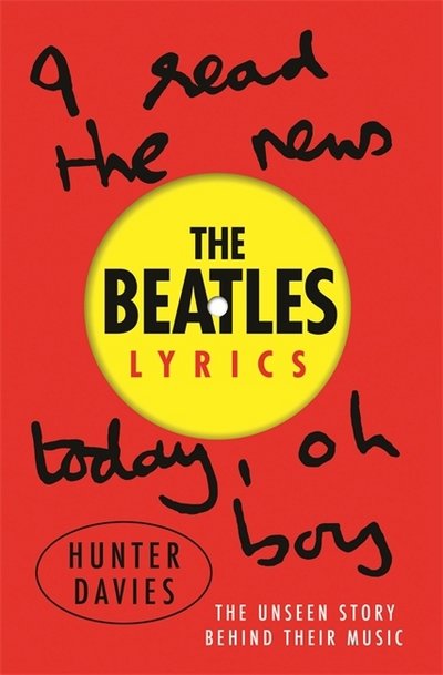 Cover for Hunter Davies · The Beatles Lyrics: The Unseen Story Behind Their Music (Taschenbuch) (2017)