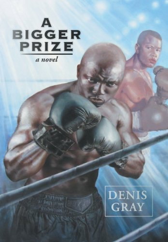 Cover for Denis Gray · A Bigger Prize (Inbunden Bok) (2013)