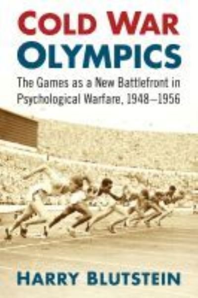 Cover for Harry Blutstein · Cold War Olympics: A New Battlefront in Psychological Warfare, 1948-1956 (Paperback Book) (2022)