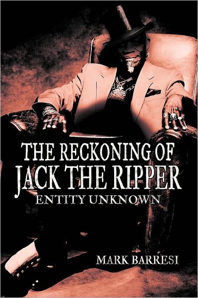 Cover for Mark Barresi · The Reckoning of Jack the Ripper: Entity Unknown (Paperback Book) (2012)