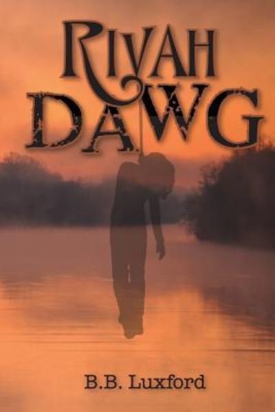 Cover for B B Luxford · Rivah Dawg (Paperback Bog) (2013)