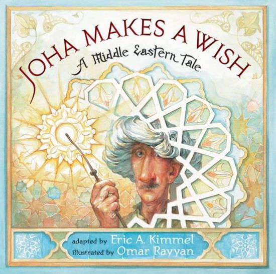 Joha Makes a Wish: A Middle Eastern Tale - Eric A. Kimmel - Książki - Amazon Publishing - 9781477816875 - 25 czerwca 2013