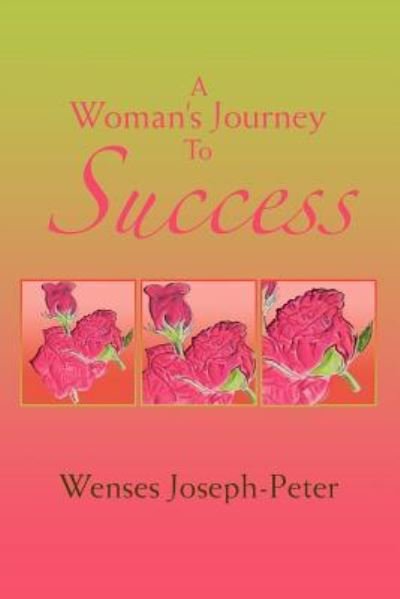 Cover for Wenses Joseph-peter · A Woman's Journey to Success (Paperback Bog) (2012)