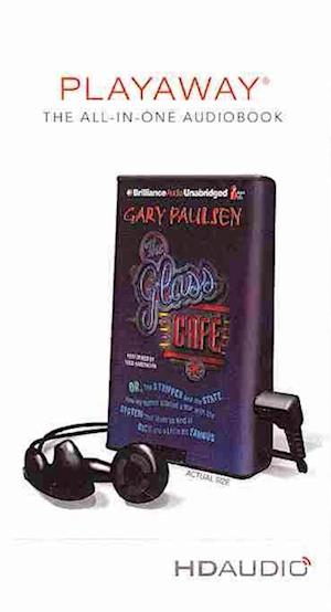 The Glass Cafe : Or the Stripper and the State; How My Mother Started a War With the System That Made Us Kind of Rich and a Little Bit Famous : Library Edition - Gary Paulsen - Andere - Brilliance Audio - 9781480517875 - 20 mei 2013