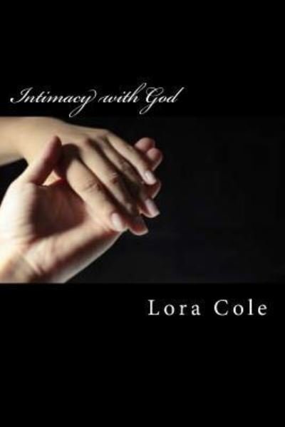 Cover for Lora Cole · Intimacy with God (Pocketbok) (2013)