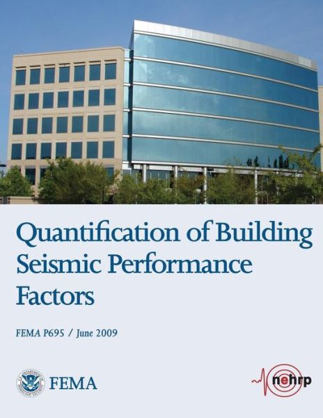 Cover for U S Department of Homeland Security · Quantification of Building Seismic Performance Factors (Fema P695 / June 2009) (Paperback Book) (2013)