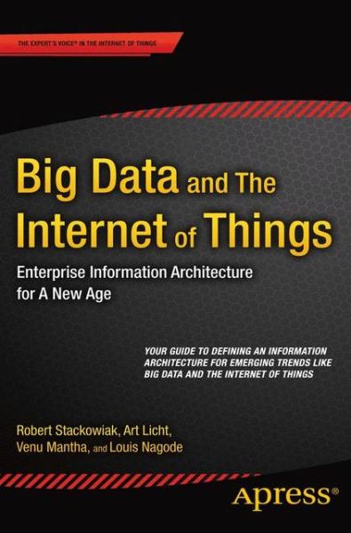 Cover for Robert Stackowiak · Big Data and The Internet of Things: Enterprise Information Architecture for A New Age (Paperback Book) [1st edition] (2015)