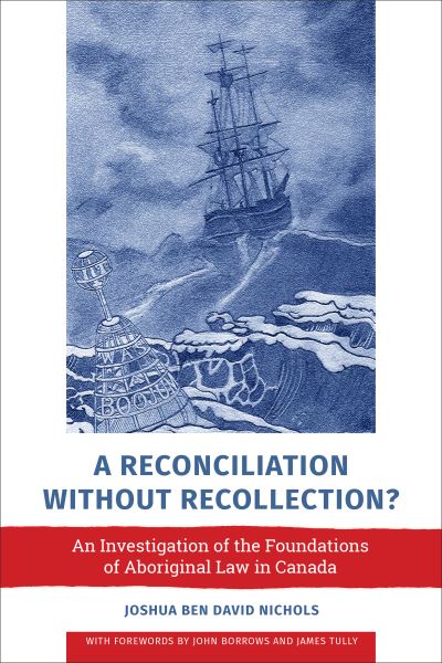 Cover for Joshua Nichols · A Reconciliation without Recollection?: An Investigation of the Foundations of Aboriginal Law in Canada (Paperback Book) (2019)