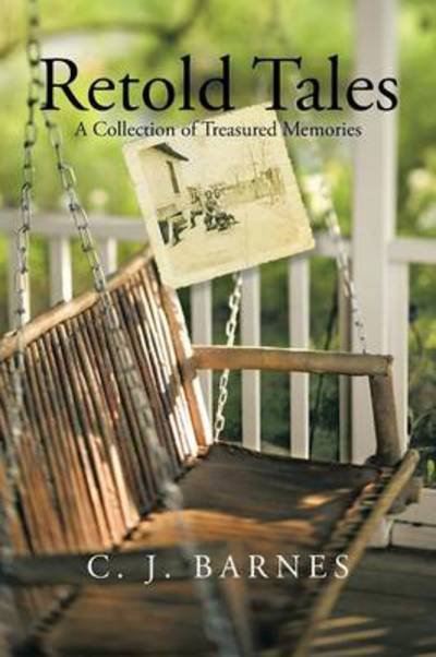 Cover for C J Barnes · Retold Tales: a Collection of Treasured Memories (Pocketbok) (2014)