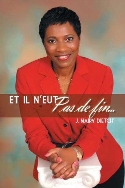 Cover for J Mairy Dietch\' · Et Il N'eut Pas De Fin... (Paperback Book) (2014)