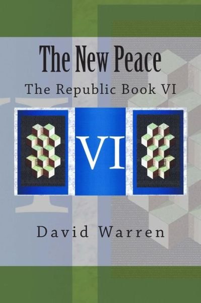 Cover for David Warren · The New Peace: the Republic Book Vi (Taschenbuch) (2014)