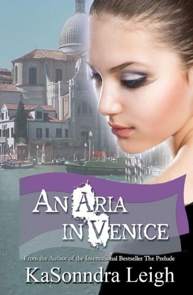 Cover for Kasonndra Leigh · An Aria in Venice: a Musical Interlude Novel (Paperback Book) (2014)