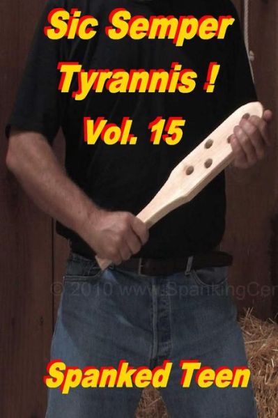 Cover for Spanked Teen · Sic Semper Tyrannis ! - Volume 15 (Paperback Book) (2014)