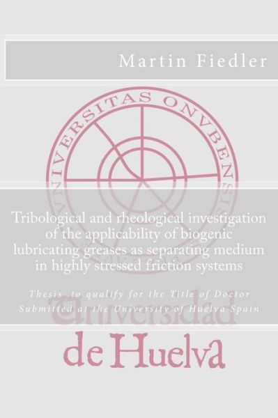 Cover for Martin Fiedler · Tribological and Rheological Investigation of the Applicability of Biogenic Lubricating Greases As Separating Medium in Highly Stressed Friction Systems (Paperback Book) (2014)