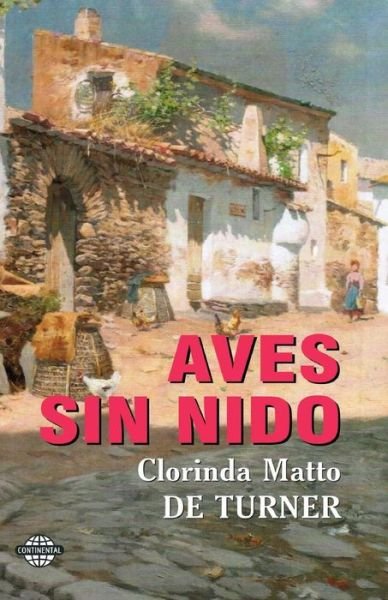 Aves Sin Nido - Clorinda Matto De Turner - Bücher - Createspace - 9781502981875 - 1. Oktober 2014