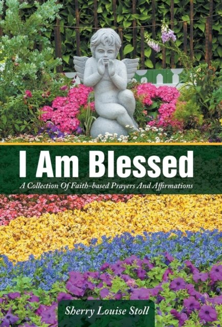 Cover for Sherry Louise Stoll · I Am Blessed (Hardcover Book) (2015)