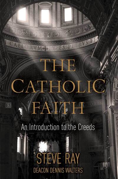 Cover for Stephen K. Ray · Catholic Faith An Introduction to the Creeds (Book) (2020)