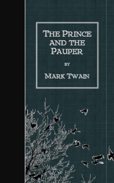 The Prince and the Pauper - Mark Twain - Books - Createspace - 9781507663875 - January 22, 2015