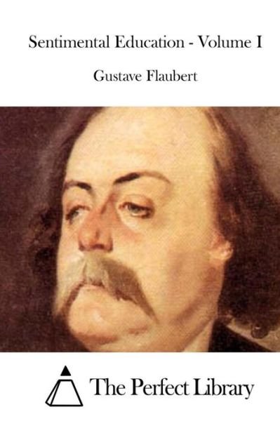 Cover for Gustave Flaubert · Sentimental Education - Volume I (Paperback Bog) (2015)