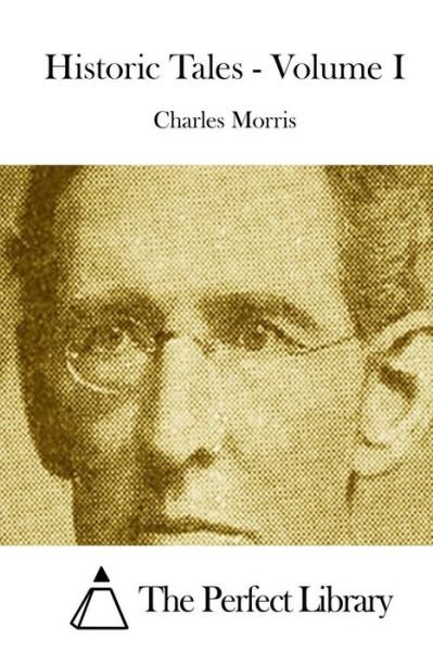 Cover for Charles Morris · Historic Tales - Volume I (Pocketbok) (2015)