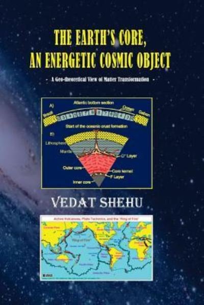 Cover for Vedat Shehu Ph D · The Earth's Core, An Energetic Cosmic Object (Pocketbok) (2016)