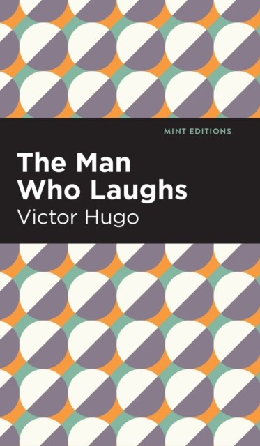 Cover for Victor Hugo · The Man Who Laughs - Mint Editions (Hardcover bog) (2022)