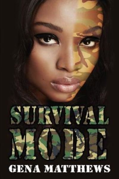 Survival Mode - Gena y Matthews - Kirjat - Createspace Independent Publishing Platf - 9781514337875 - maanantai 1. kesäkuuta 2015