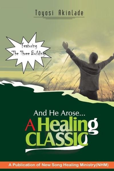 Cover for Toyosi Akinlade · And He Arose- a Healing Classic (Paperback Book) (2015)