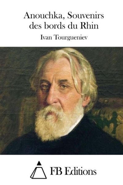 Cover for Ivan Tourgueniev · Anouchka, Souvenirs Des Bords Du Rhin (Paperback Book) (2015)