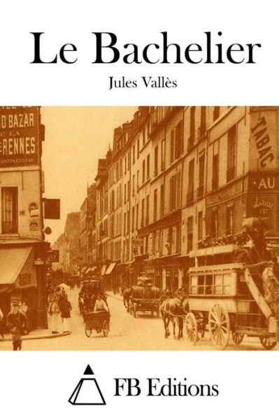 Cover for Jules Valles · Le Bachelier (Paperback Book) (2015)