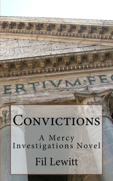 Cover for Fil Lewitt · Convictions: a Mercy Investigations Novel (Paperback Book) (2015)