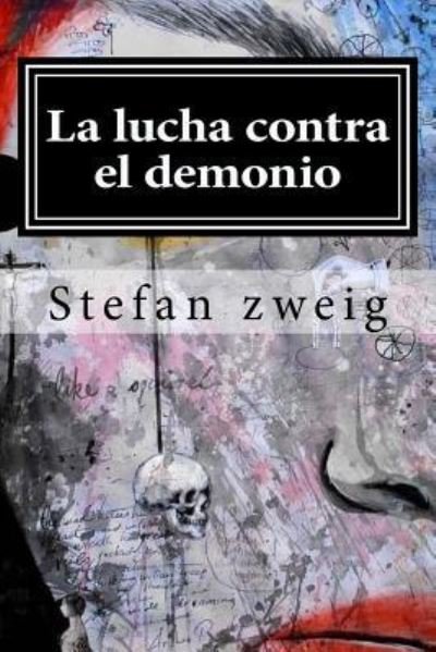 Cover for Stefan Zweig · La lucha contra el demonio (Pocketbok) (2015)
