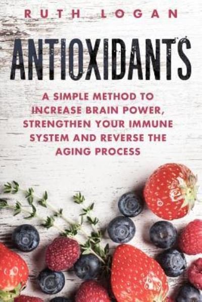 Cover for Ruth Logan · Antioxidants (Pocketbok) (2015)