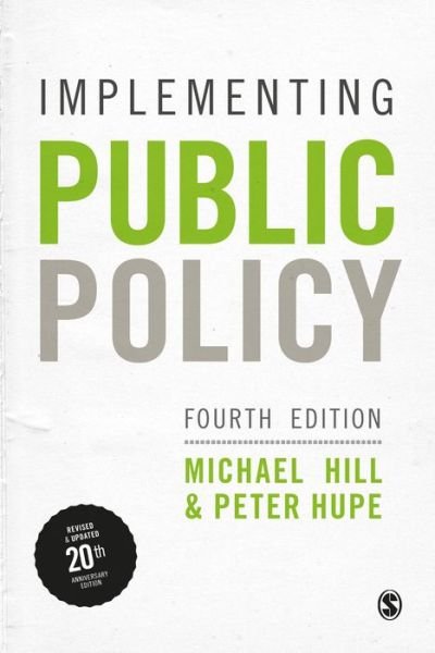 Implementing Public Policy: An Introduction to the Study of Operational Governance - Michael Hill - Bøger - Sage Publications Ltd - 9781529724875 - 27. december 2021