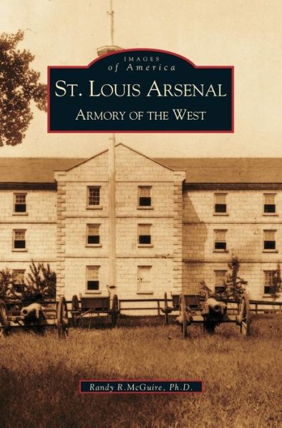 Cover for Randy McGuire · St. Louis Arsenal (Hardcover Book) (2001)
