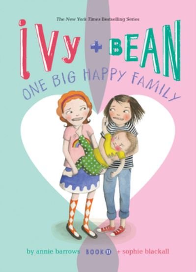 Cover for Annie Barrows · Ivy and Bean : One Big Happy Family : #11 (Hardcover Book) (2020)