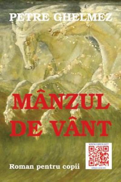 Cover for Petre Ghelmez · Manzul de Vant (Paperback Book) (2016)