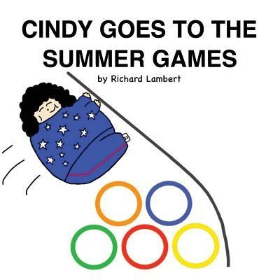 Cover for Richard Lambert · Cindy Goes to the Summer Games (Paperback Book) (2016)