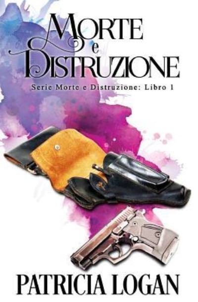 Cover for Patricia Logan · Morte E Distruzione (Paperback Bog) (2016)