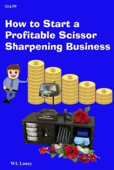 Cover for Wl Laney · How to Start a Profitable Scissor Sharpening Business (Pocketbok) (2016)
