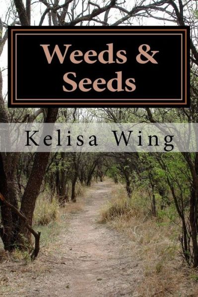 Cover for Kelisa Wing · Weeds &amp; Seeds (Paperback Book) (2016)