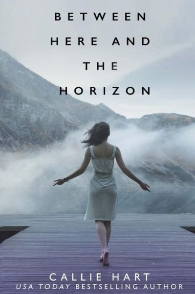 Cover for Callie Hart · Between Here and the Horizon (Paperback Book) (2016)