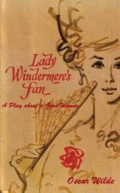 Lady Windermere's Fan - Oscar Wilde - Książki - Createspace Independent Publishing Platf - 9781541108875 - 14 grudnia 2016