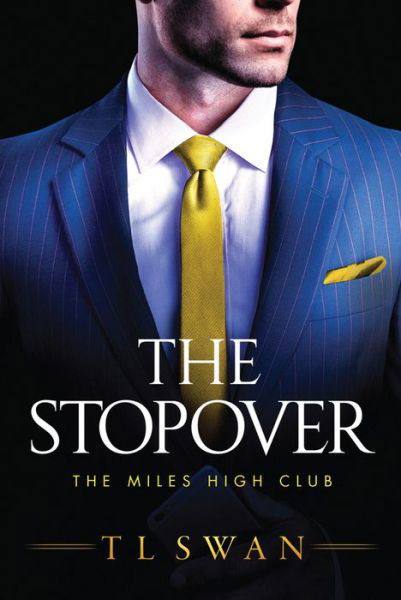 Cover for T L Swan · The Stopover - The Miles High Club (Pocketbok) (2019)