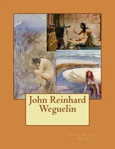 Cover for Lacey Belinda Smith · John Reinhard Weguelin (Paperback Bog) (2017)
